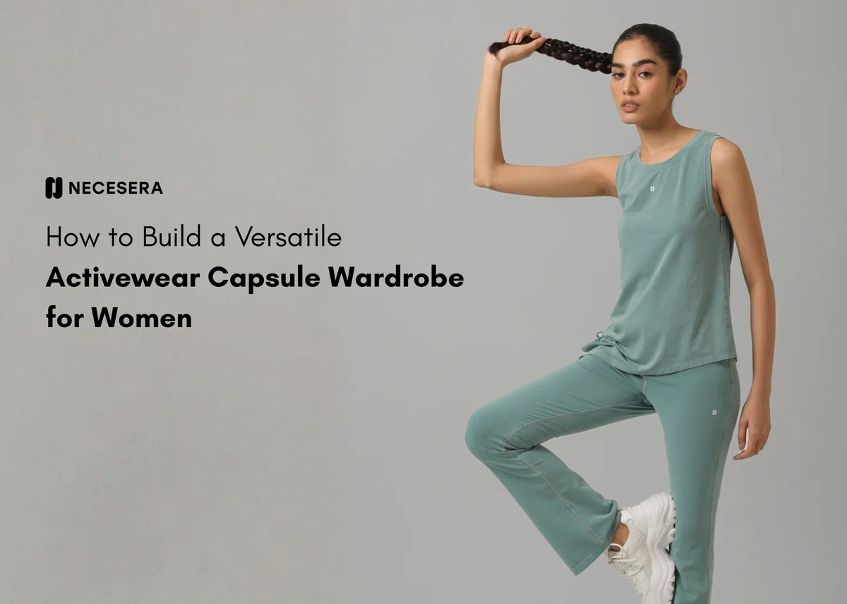 How to Build a Versatile Activewear Capsule Wardrobe for Women