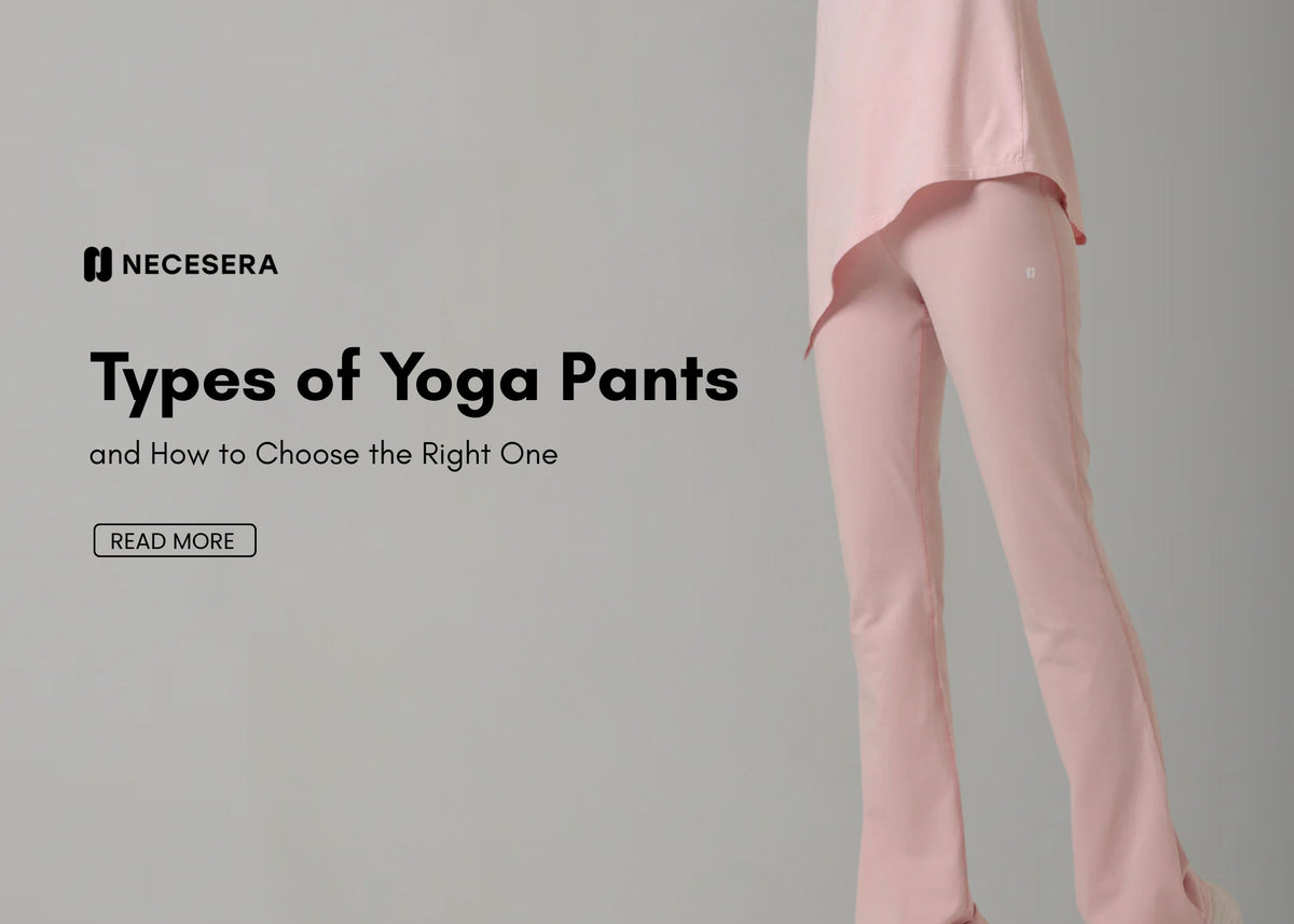 Types of Yoga Pants and How to Choose the Right One