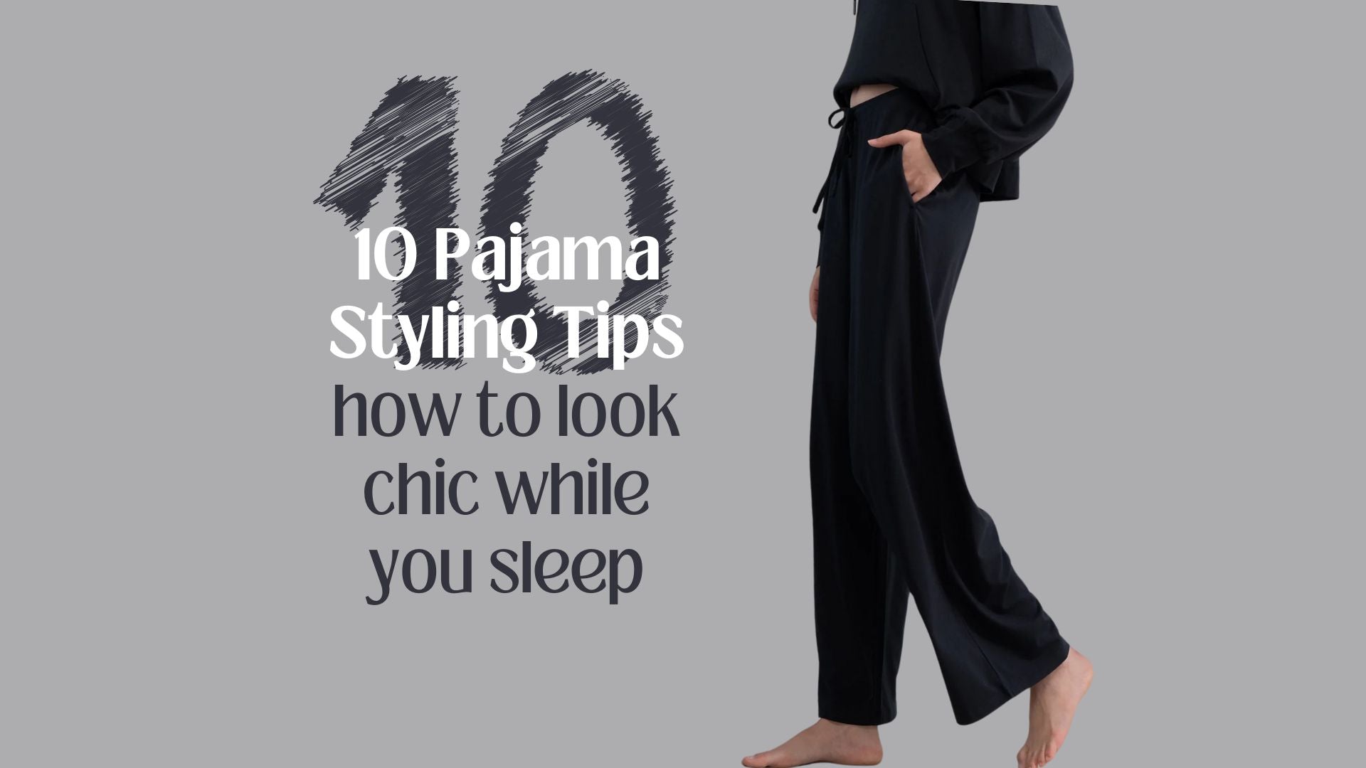 Top 10 Pajama Styling Tips: How to Look Chic While You Sleep