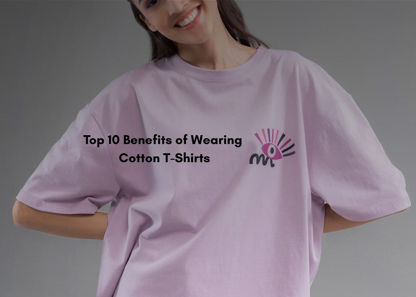 Top 10 Benefits of Wearing Cotton T-Shirts