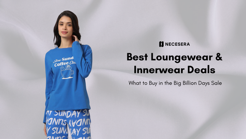 Best Loungewear & Innerwear Deals: What to Buy in the Big Billion Days Sale