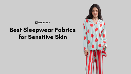 Best Sleepwear Fabrics for Sensitive Skin