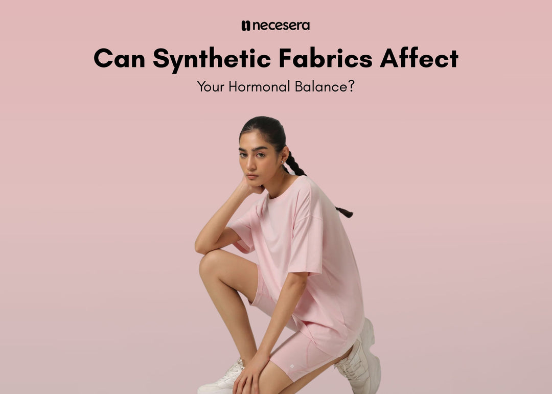 Can Synthetic Fabrics Affect Your Hormonal Balance