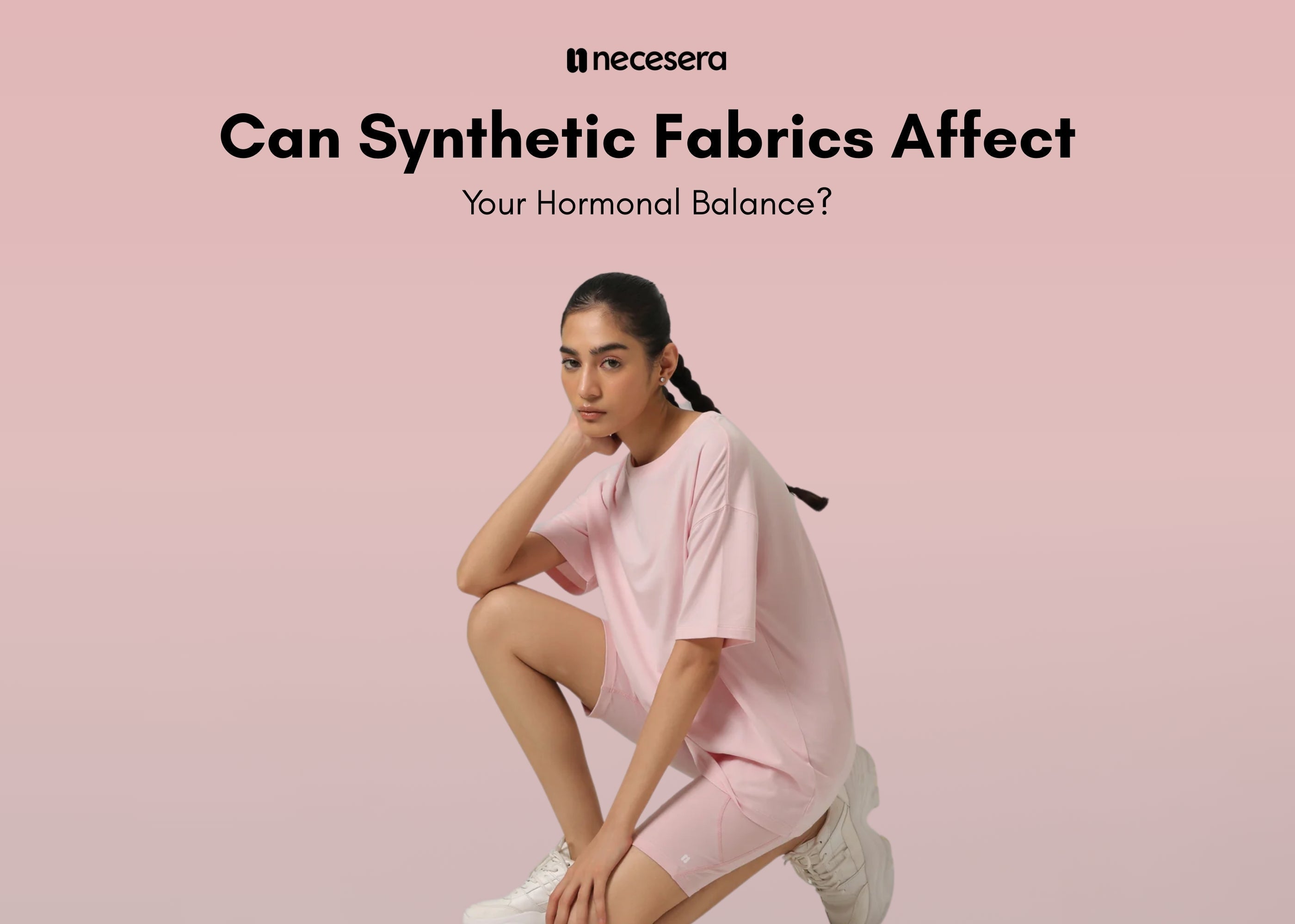 Can Synthetic Fabrics Affect Your Hormonal Balance
