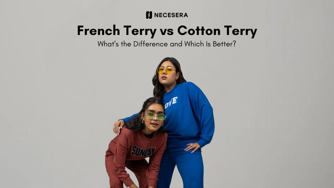 French Terry vs Cotton Terry: What's the Difference and Which Is Better?
