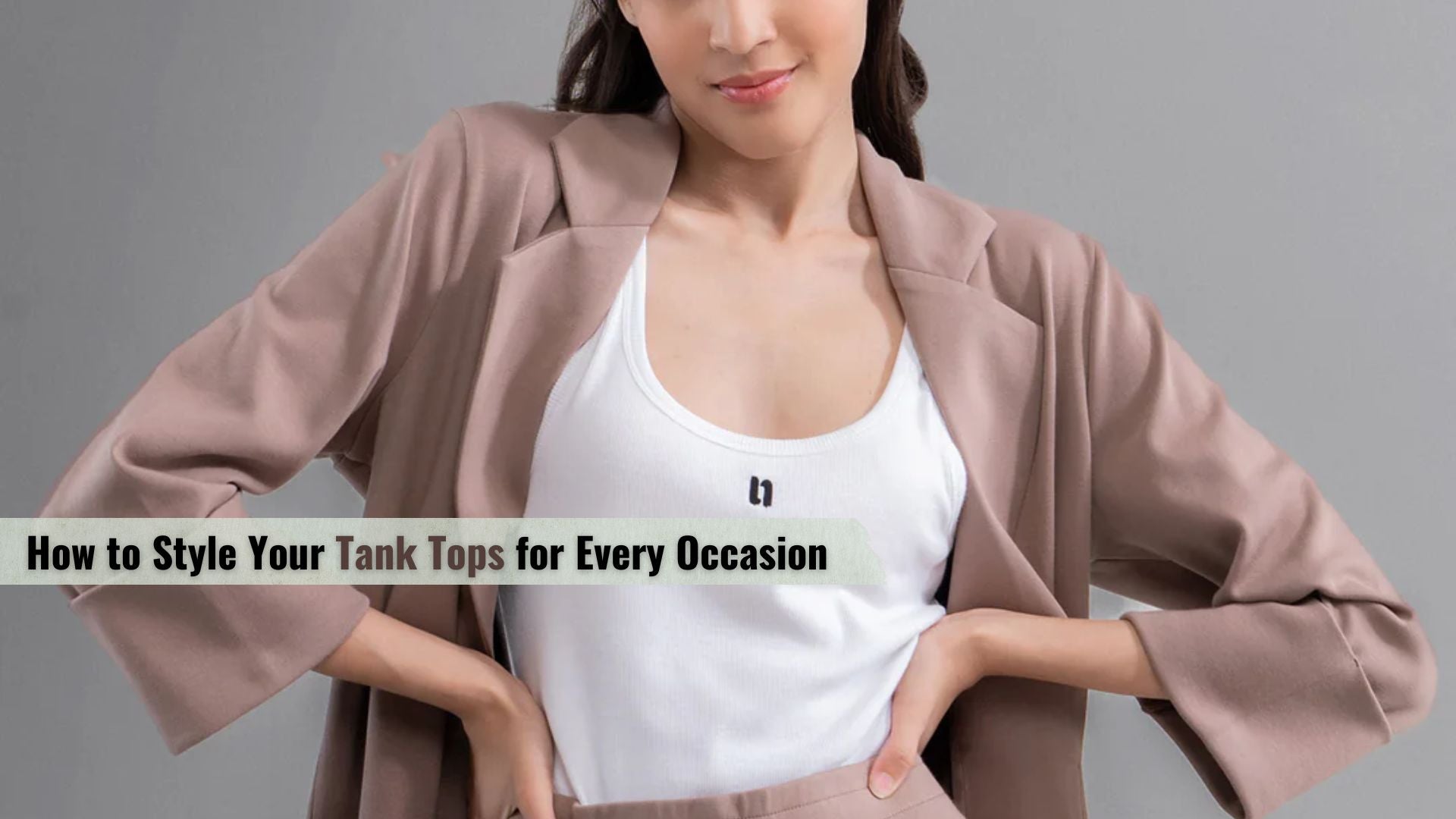 How to Style Your Tank Tops