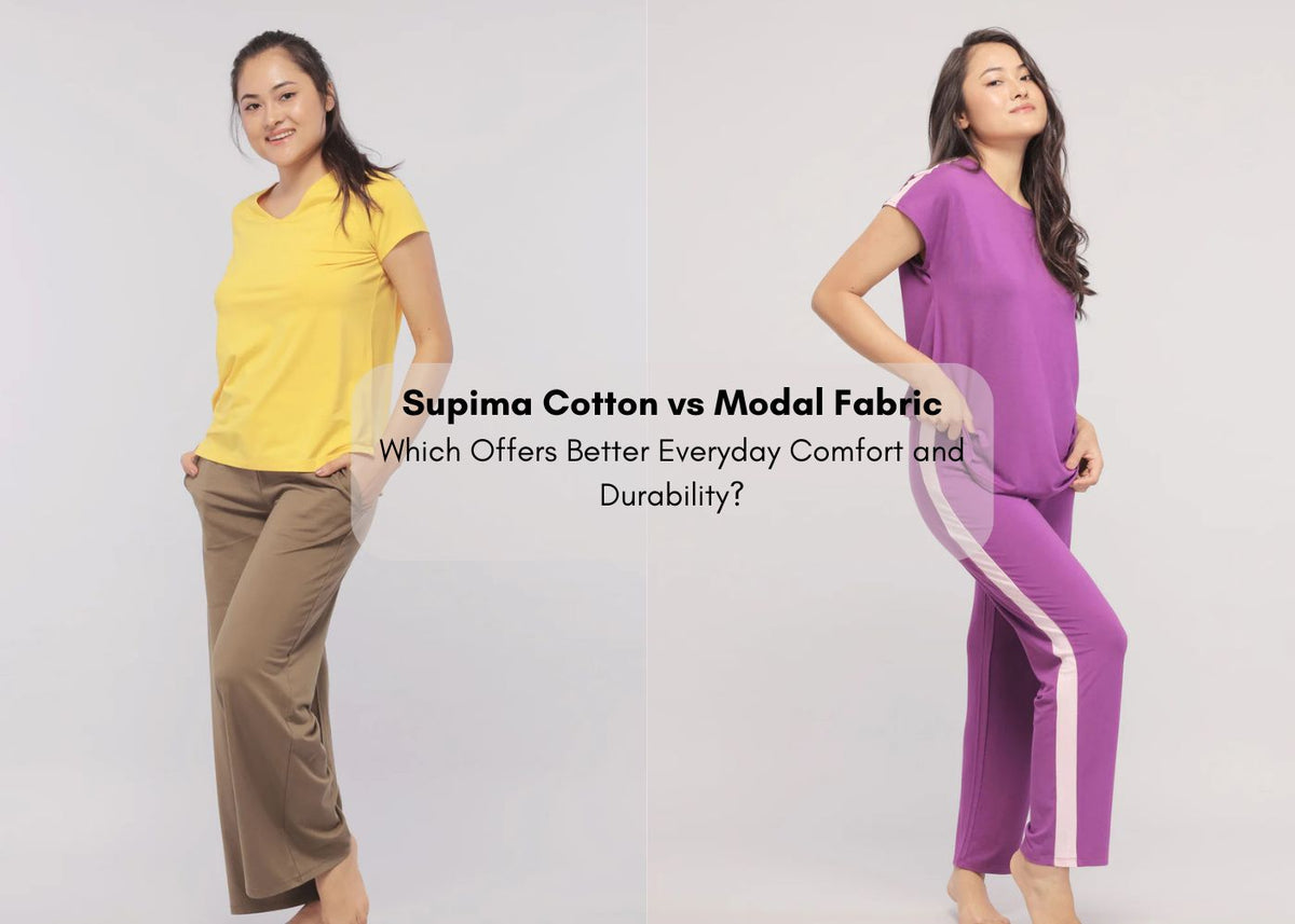 Supima Cotton vs Modal Fabric: Which Offers Better Everyday Comfort and Durability?