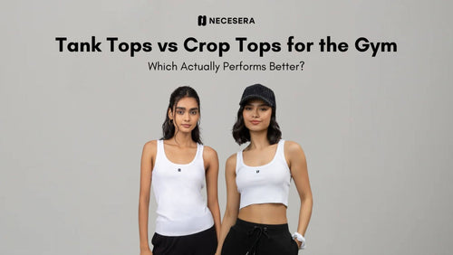 Tank Tops vs Crop Tops for the Gym: Which Actually Performs Better?