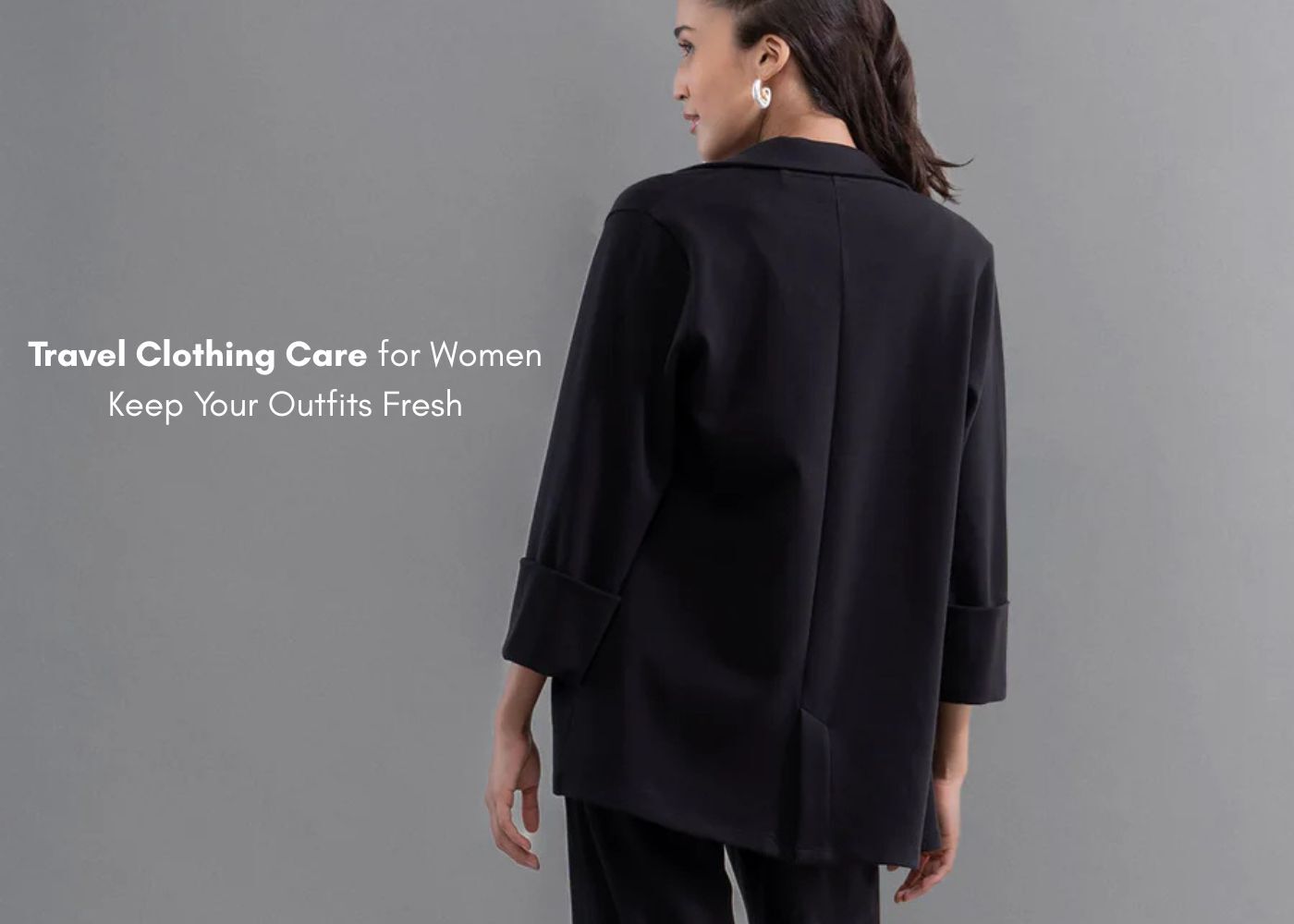 Travel Clothing Care for Women: Keep Your Outfits Fresh