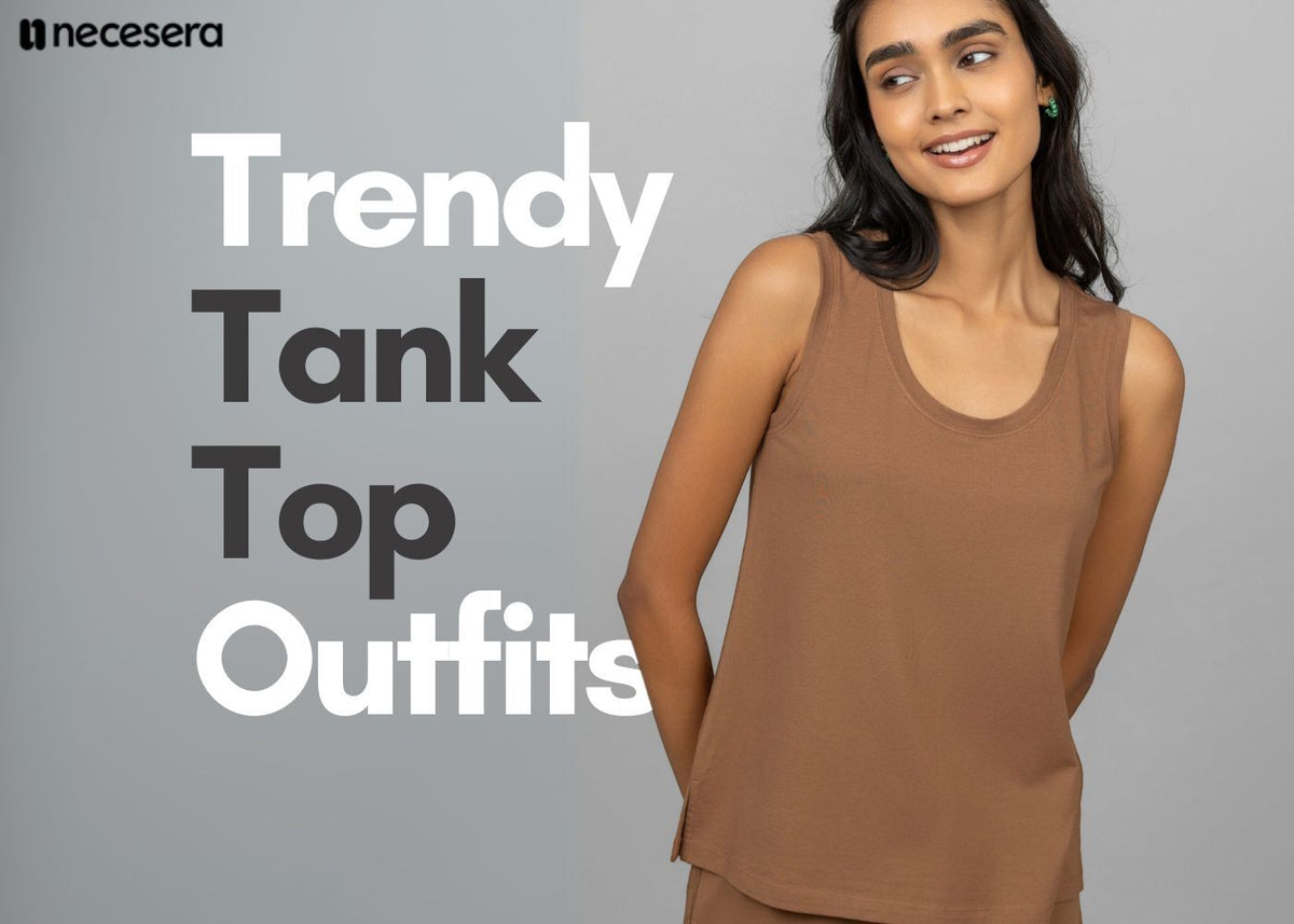 Trendy Tank Top Outfits