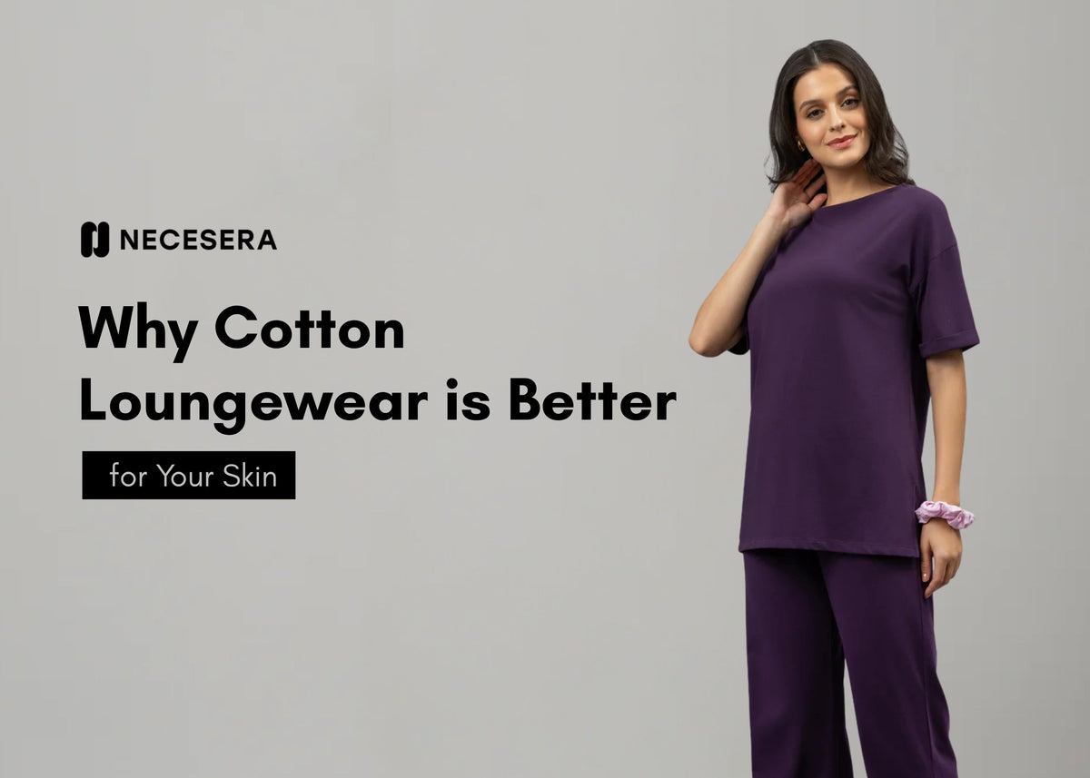 Why Cotton Loungewear is Better for Your Skin
