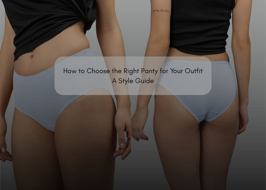 how to choose the right panty for your outfit
