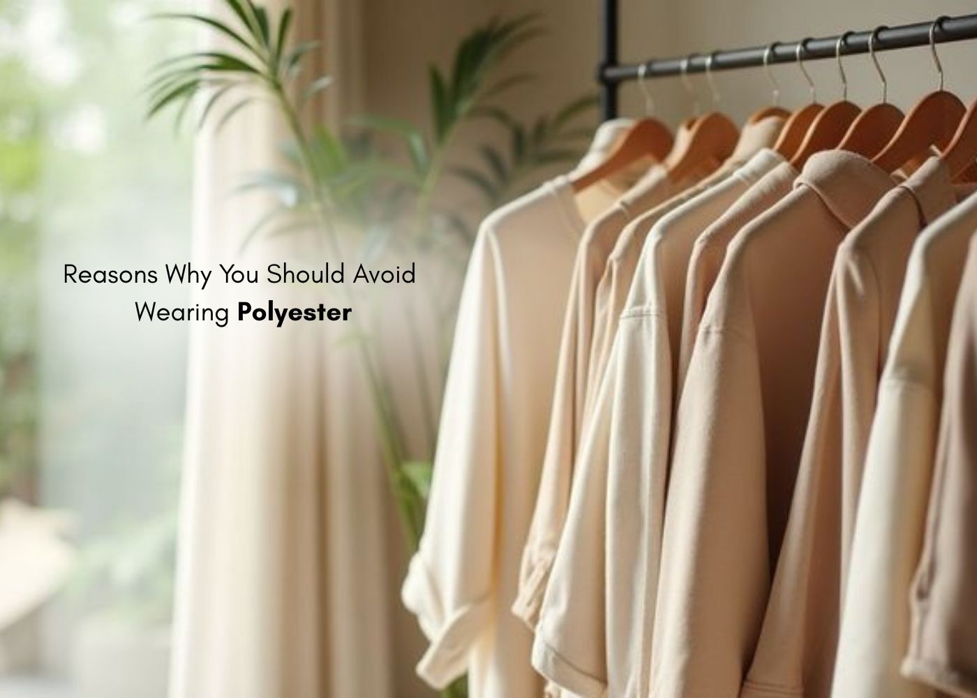 reasons why you should avoid wearing polyester