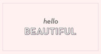 "Gift Card with 'hello beautiful' message in elegant design."